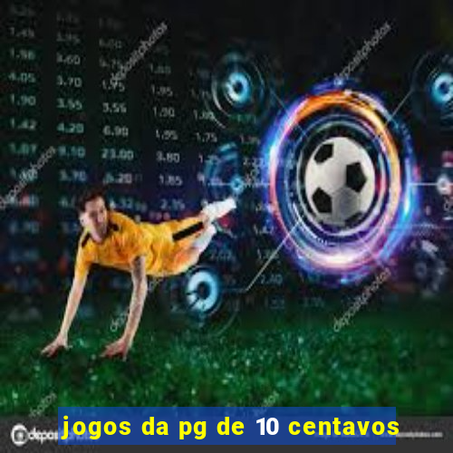 jogos da pg de 10 centavos